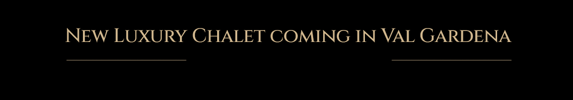 New Luxury Chalet coming in Val Gardena – opening Dec 2026